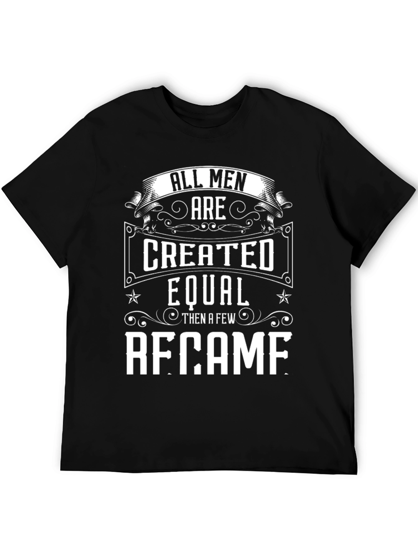 All Men Created Equal - Became T-Shirt