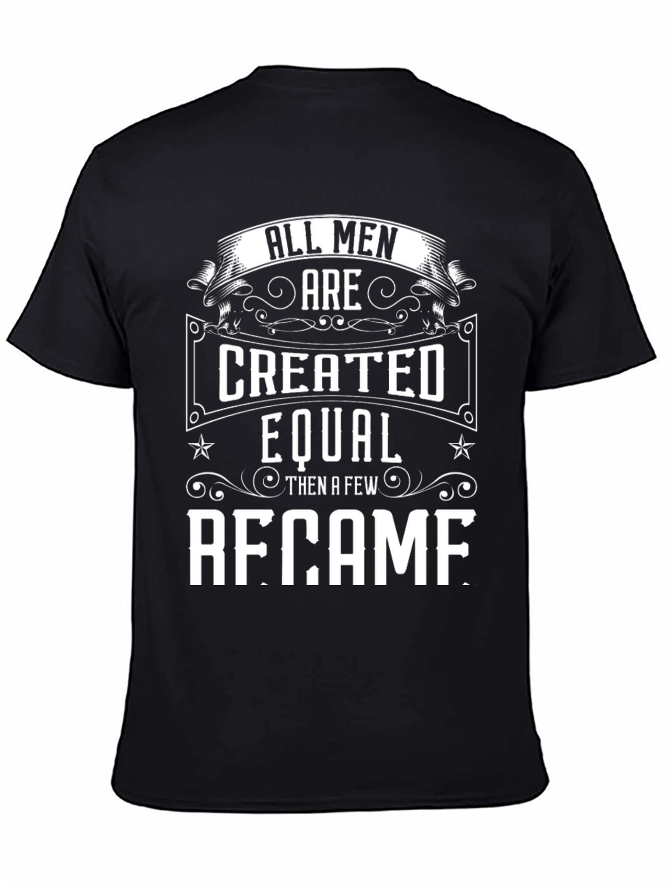 All Men Created Equal - Became T-Shirt