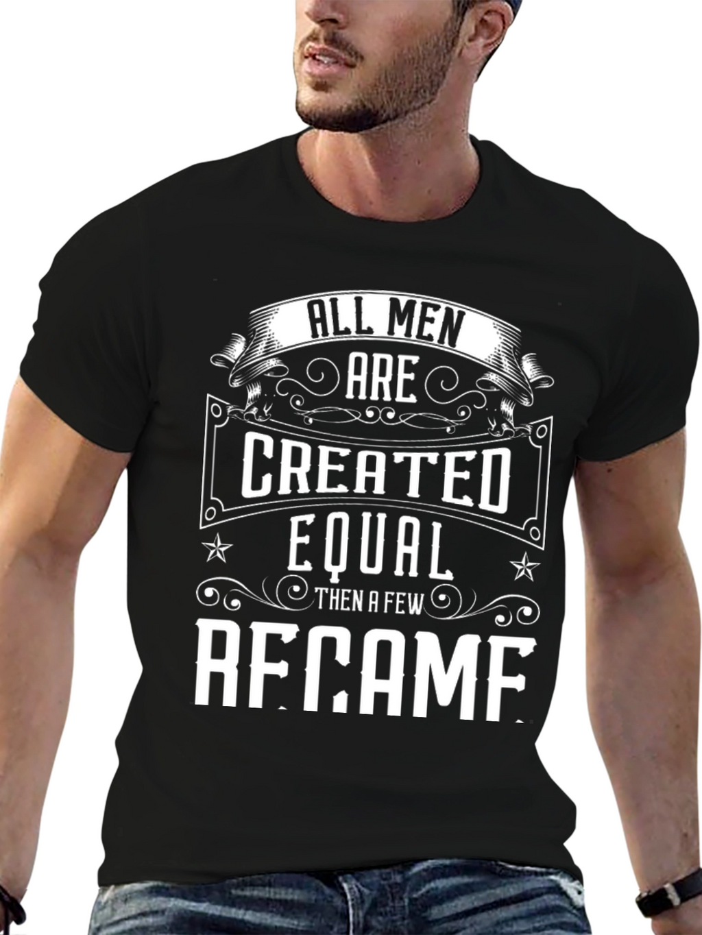 All Men Created Equal - Became T-Shirt