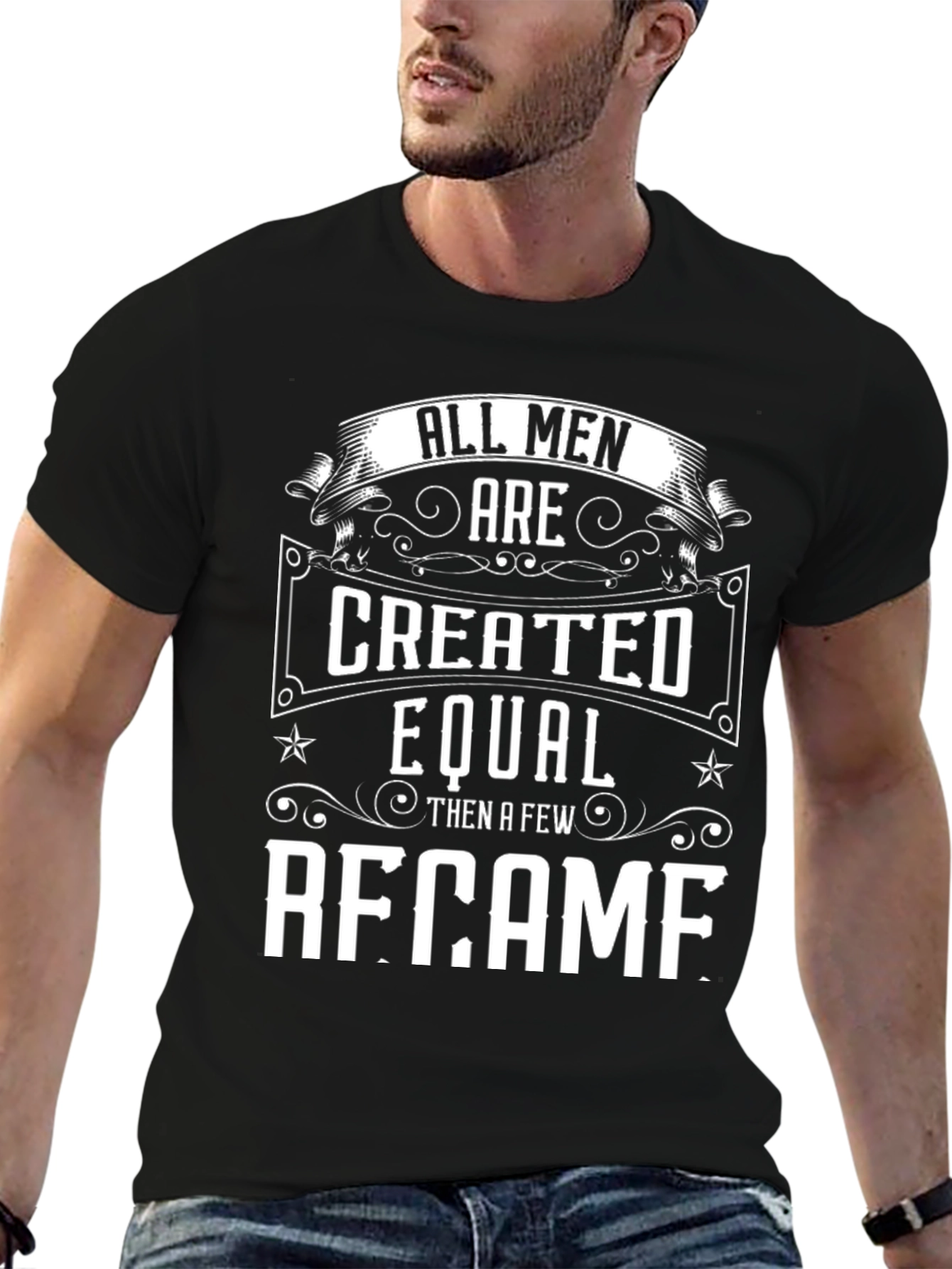 All Men Created Equal - Became T-Shirt