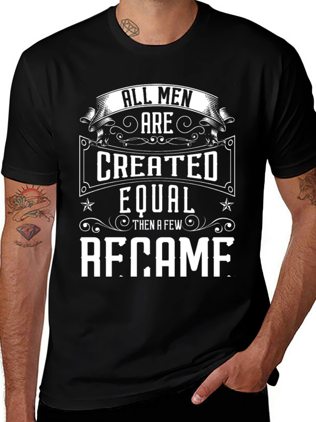 All Men Created Equal - Became T-Shirt