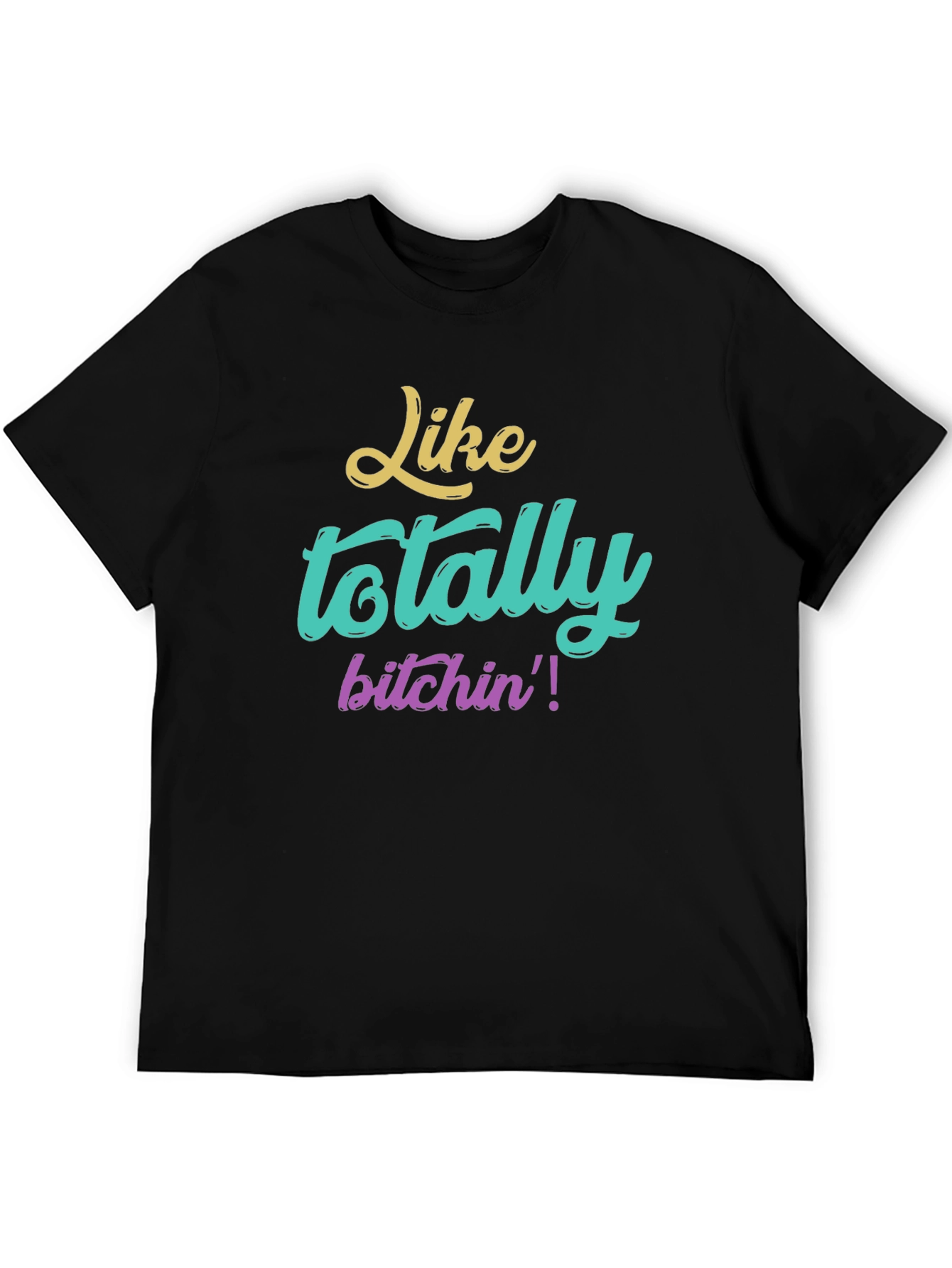 Totally Bitchin Graphic Tee - Vintage Style Shirt