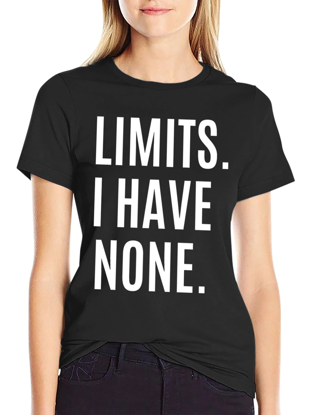 Limits I Have None T-Shirt