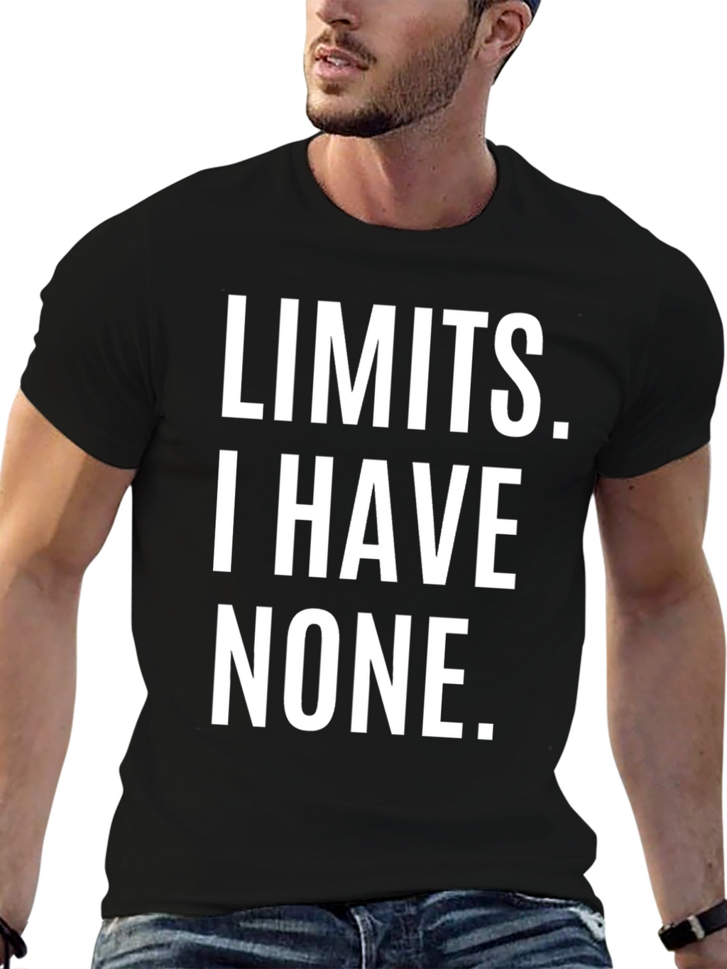 Limits I Have None T-Shirt