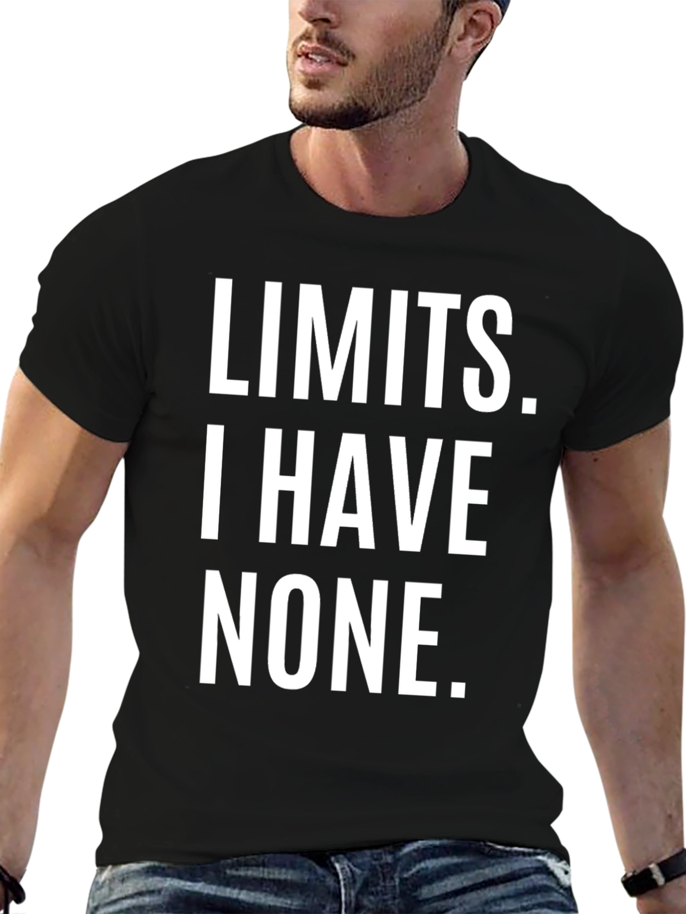 Limits I Have None T-Shirt