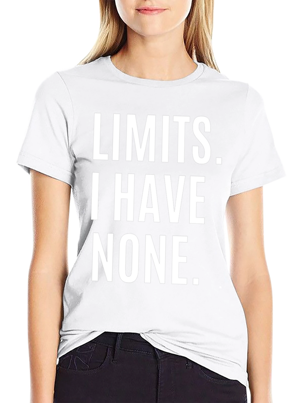 Limits I Have None T-Shirt