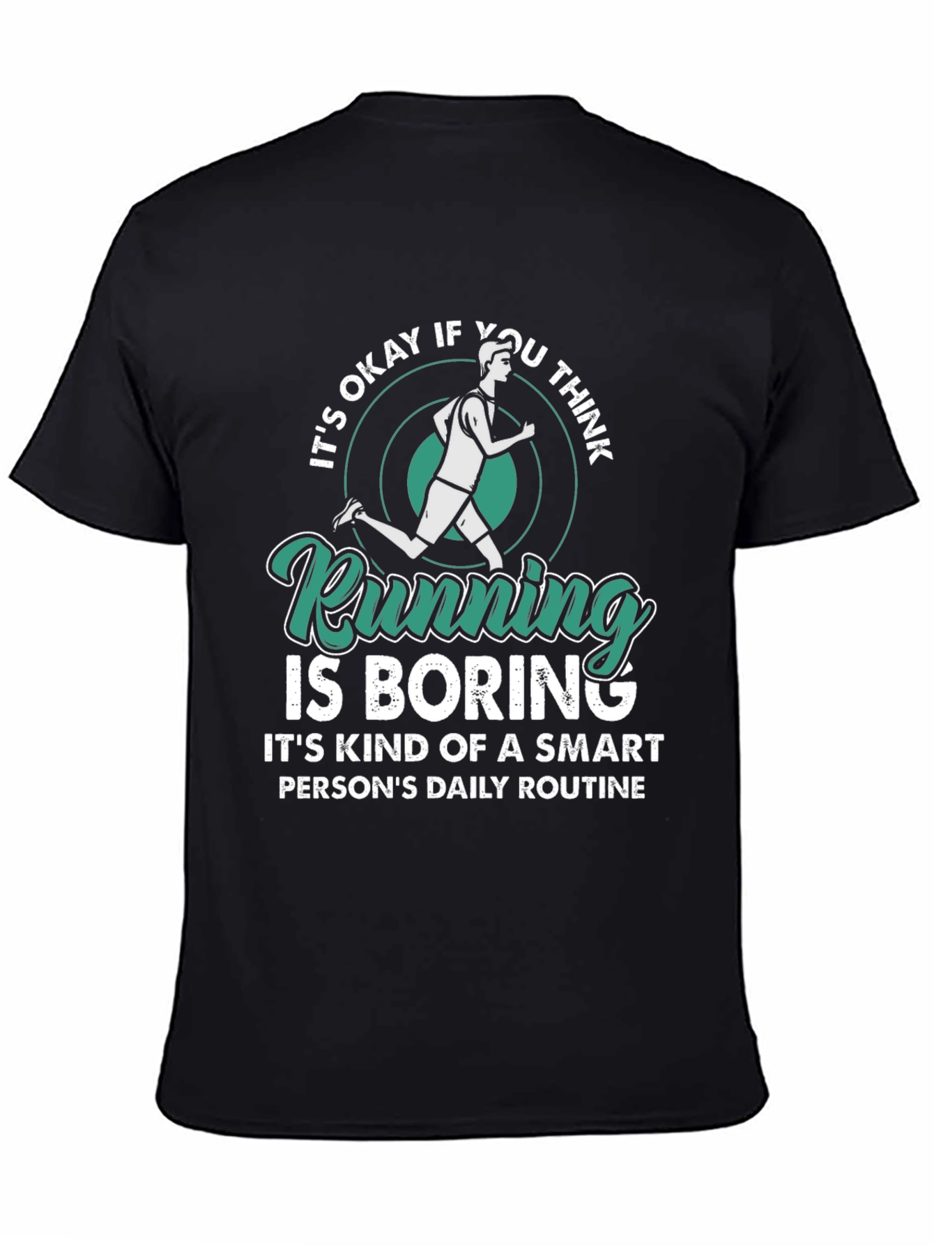 Running is Boring T-Shirt - Smart Persons Daily Routine