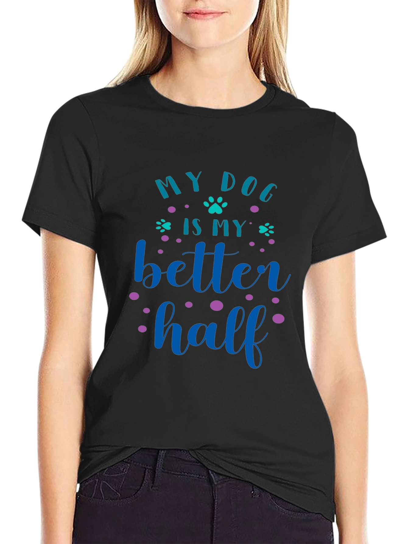 My Dog Is My Better Half Graphic Tee