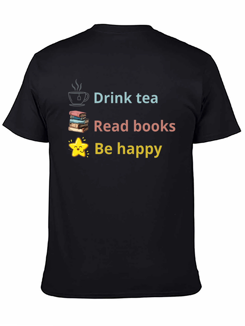 Drink Tea Read Books Be Happy Graphic Tee