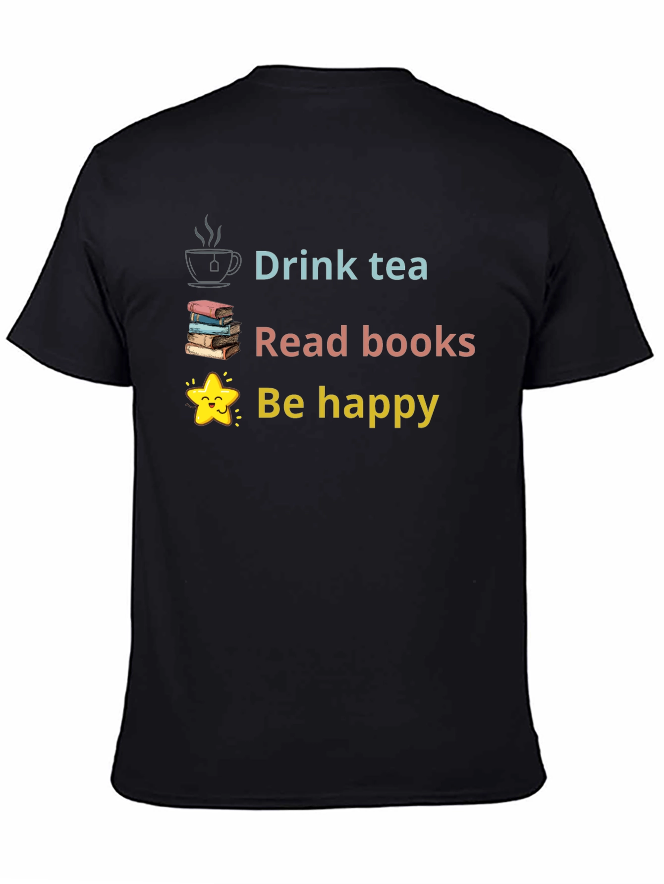 Drink Tea Read Books Be Happy Graphic Tee
