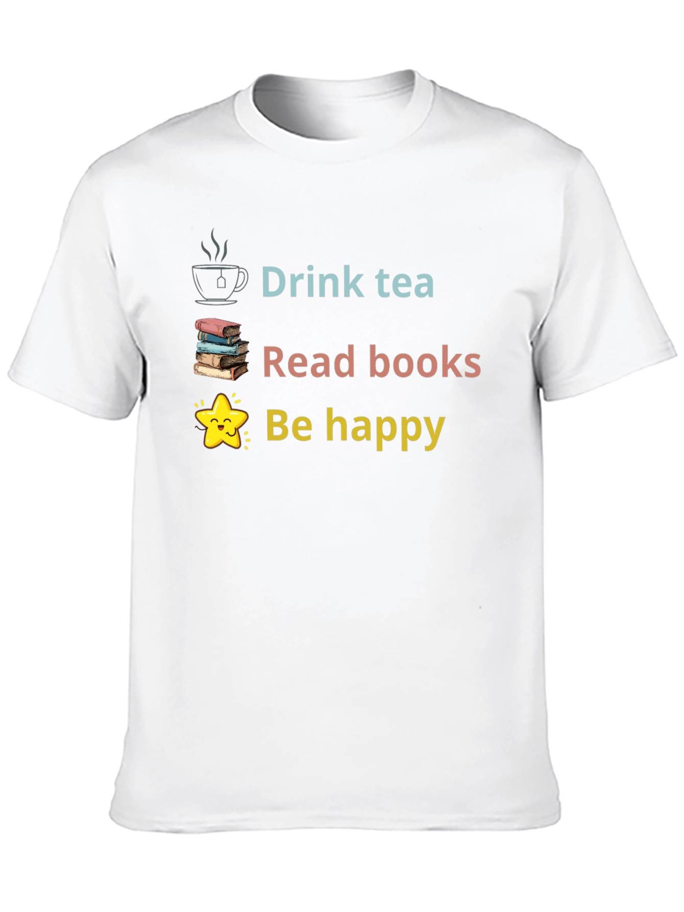 Drink Tea Read Books Be Happy Graphic Tee