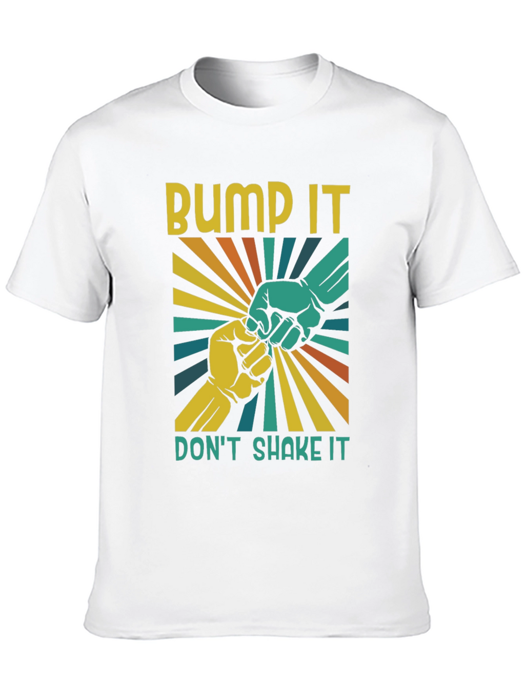 Bump It Dont Shake It T-Shirt