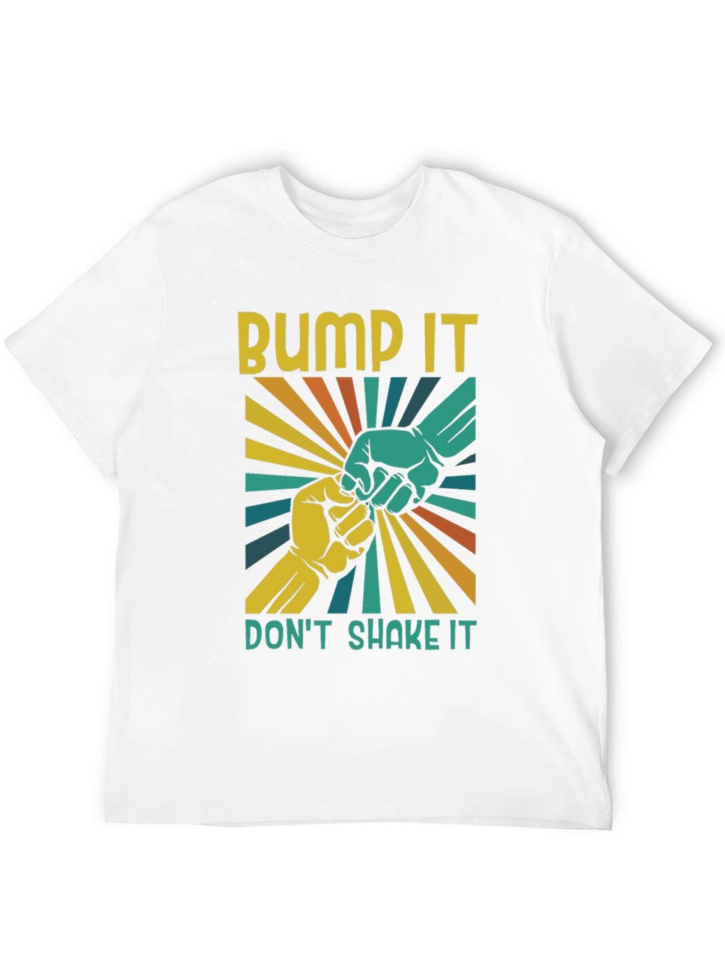 Bump It Dont Shake It T-Shirt