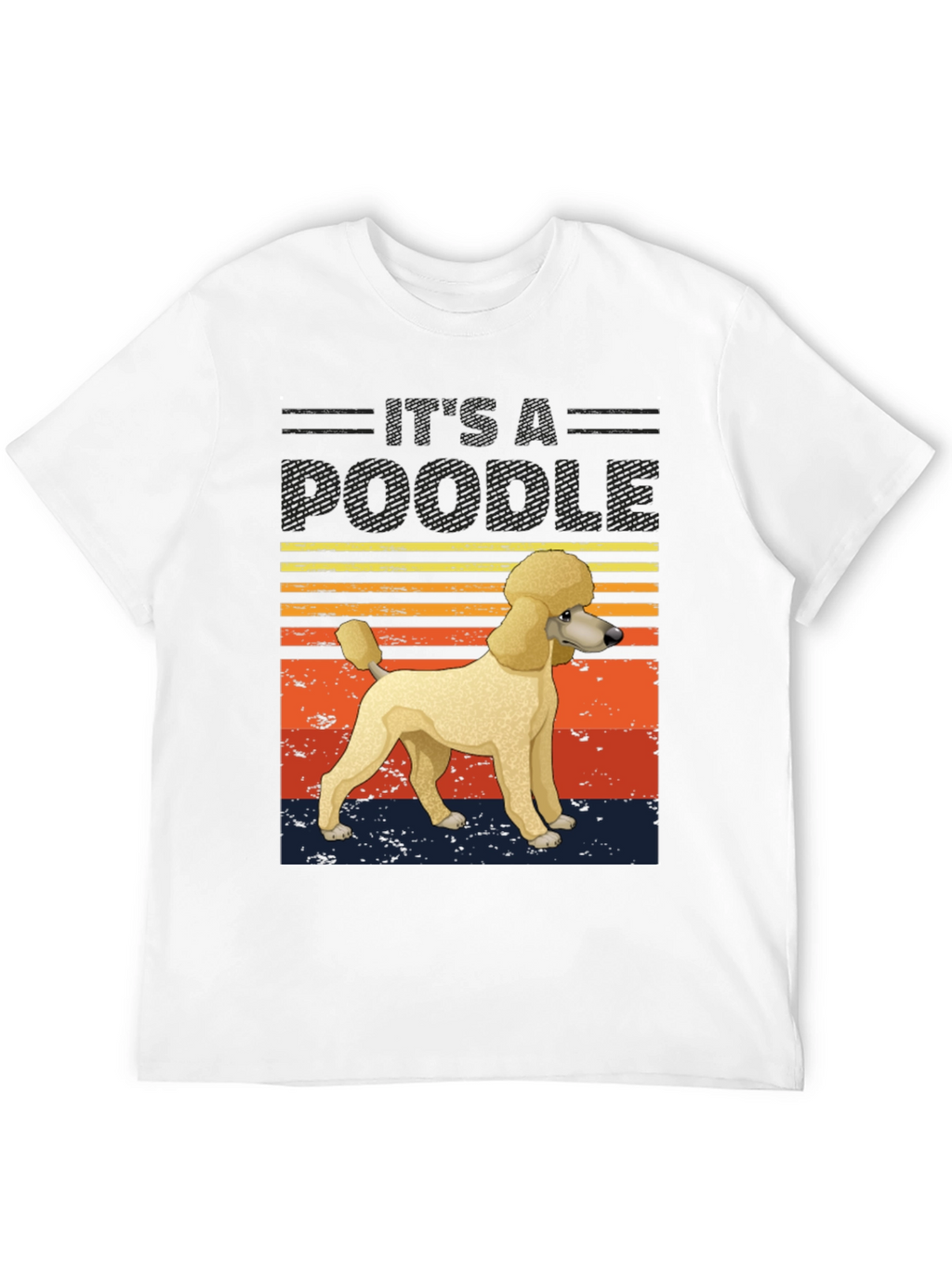 Its A Poodle Graphic T-Shirt