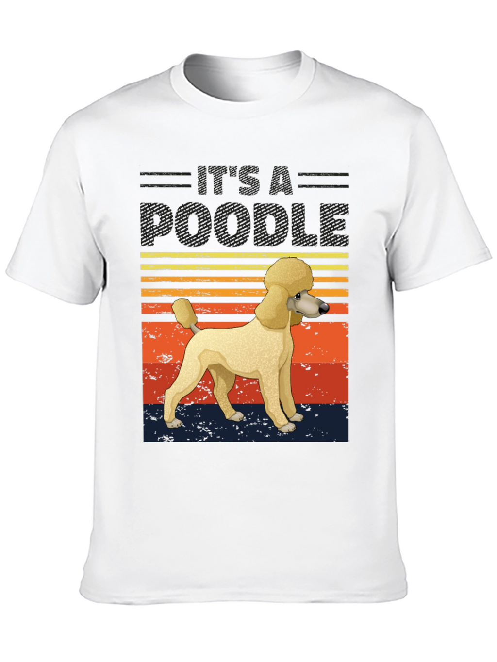 Its A Poodle Graphic T-Shirt