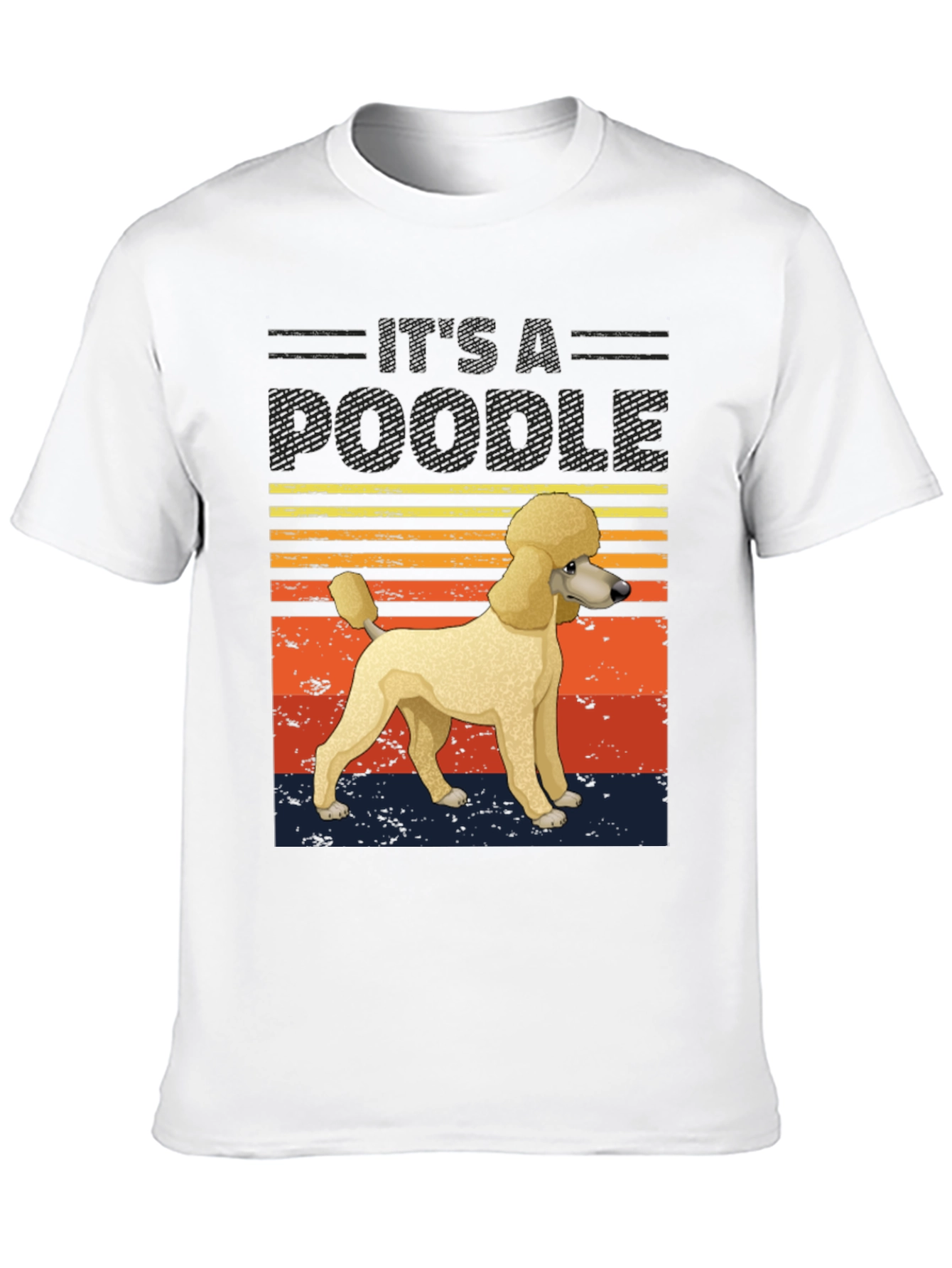 Its A Poodle Graphic T-Shirt