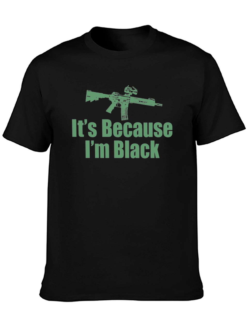 Its Because Im Black Graphic T-Shirt