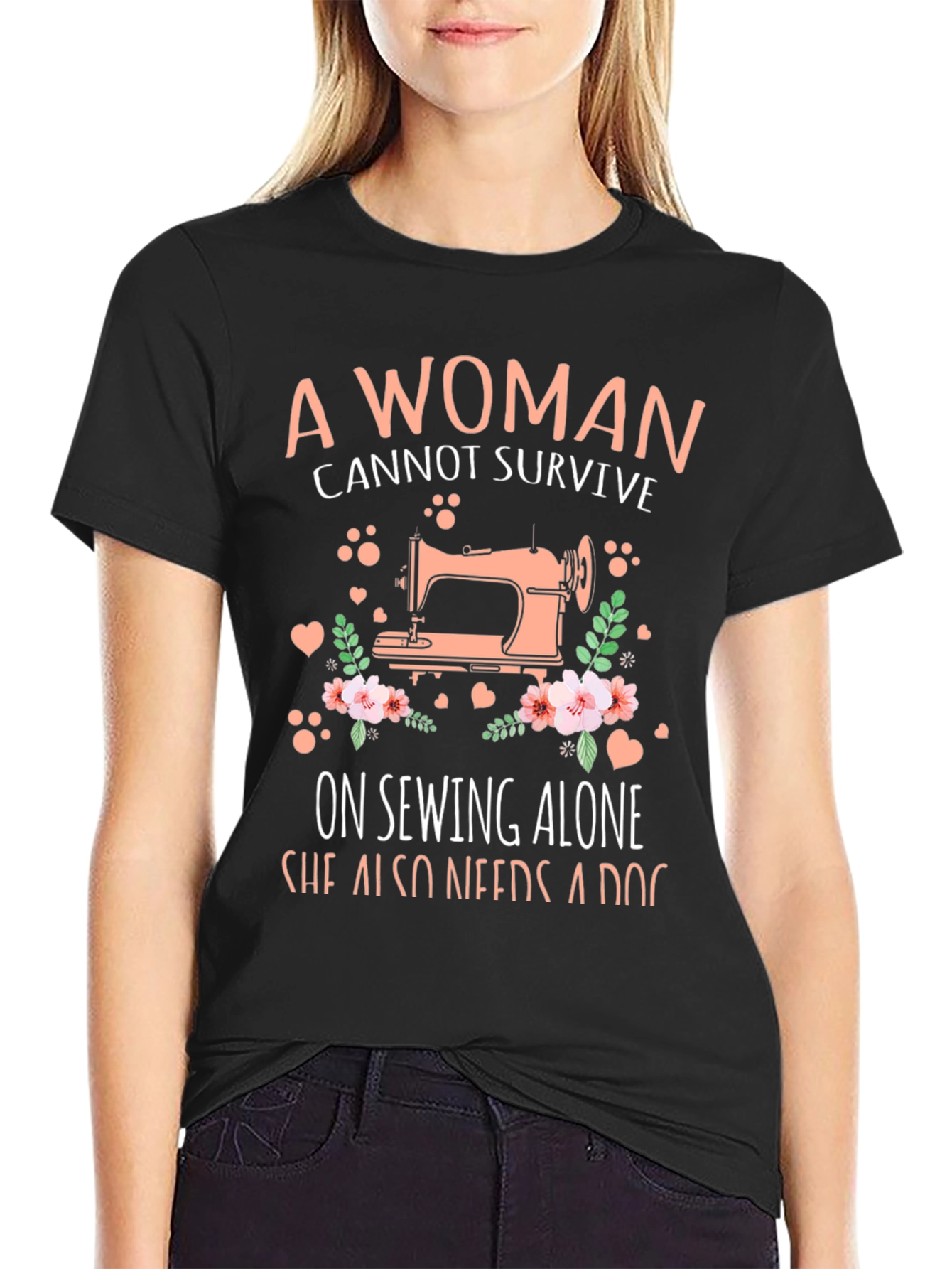 A Woman Cannot Survive Sewing T-Shirt