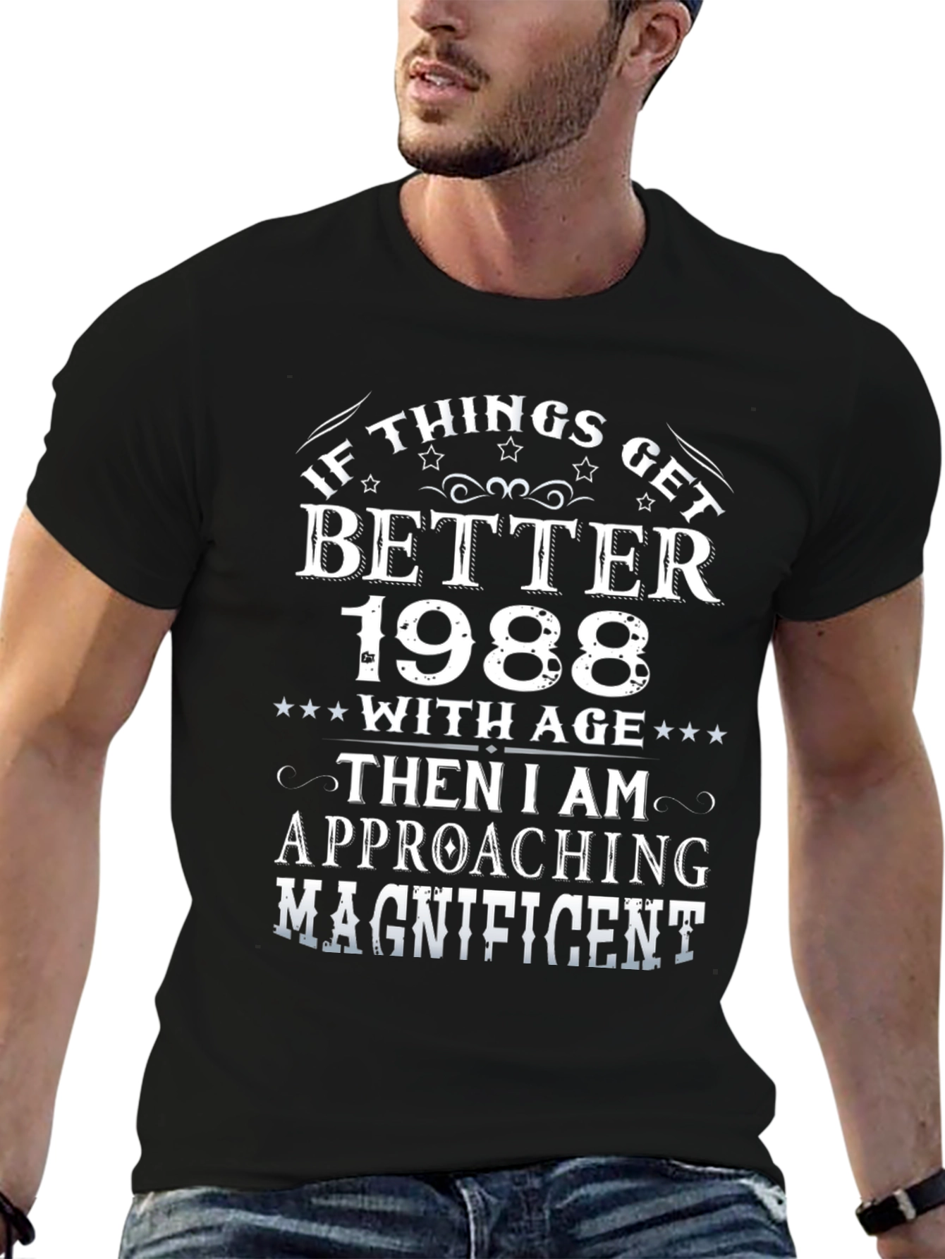 1988 Birthday T-Shirt - If Things Get Better With Age