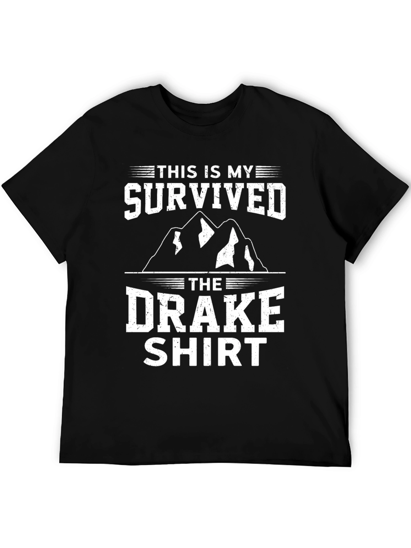 I Survived The Drake Shirt - Funny Graphic Tee