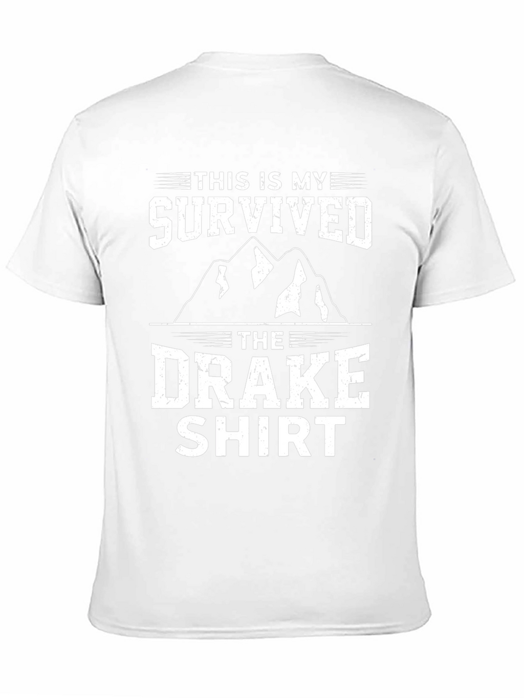 I Survived The Drake Shirt - Funny Graphic Tee