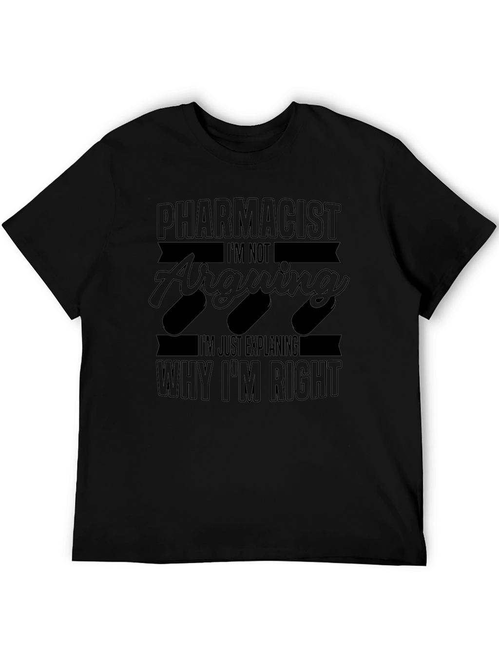 Pharmacist Explaining Why Im Right T-Shirt