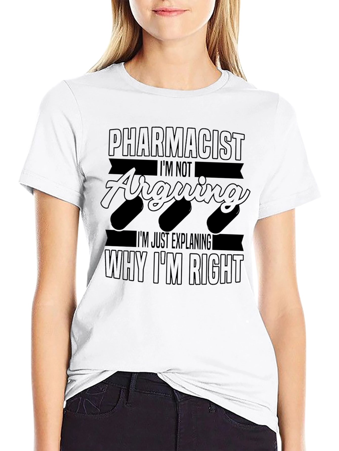 Pharmacist Explaining Why Im Right T-Shirt