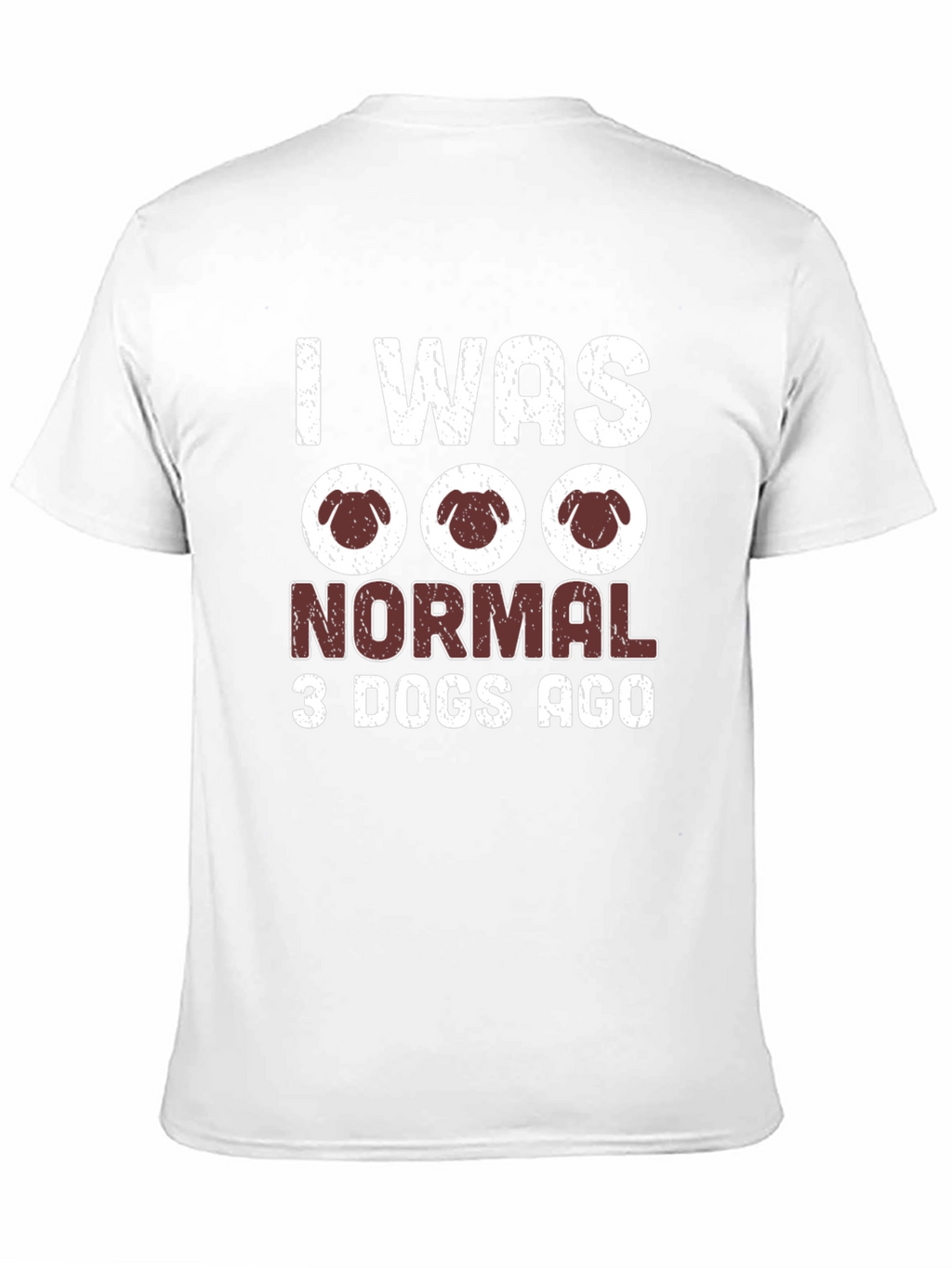 I Was Normal 3 Dogs Ago T-Shirt