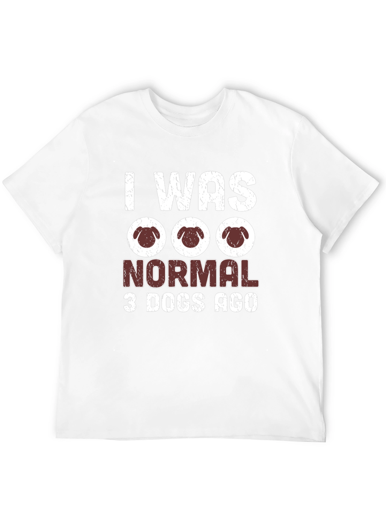 I Was Normal 3 Dogs Ago T-Shirt