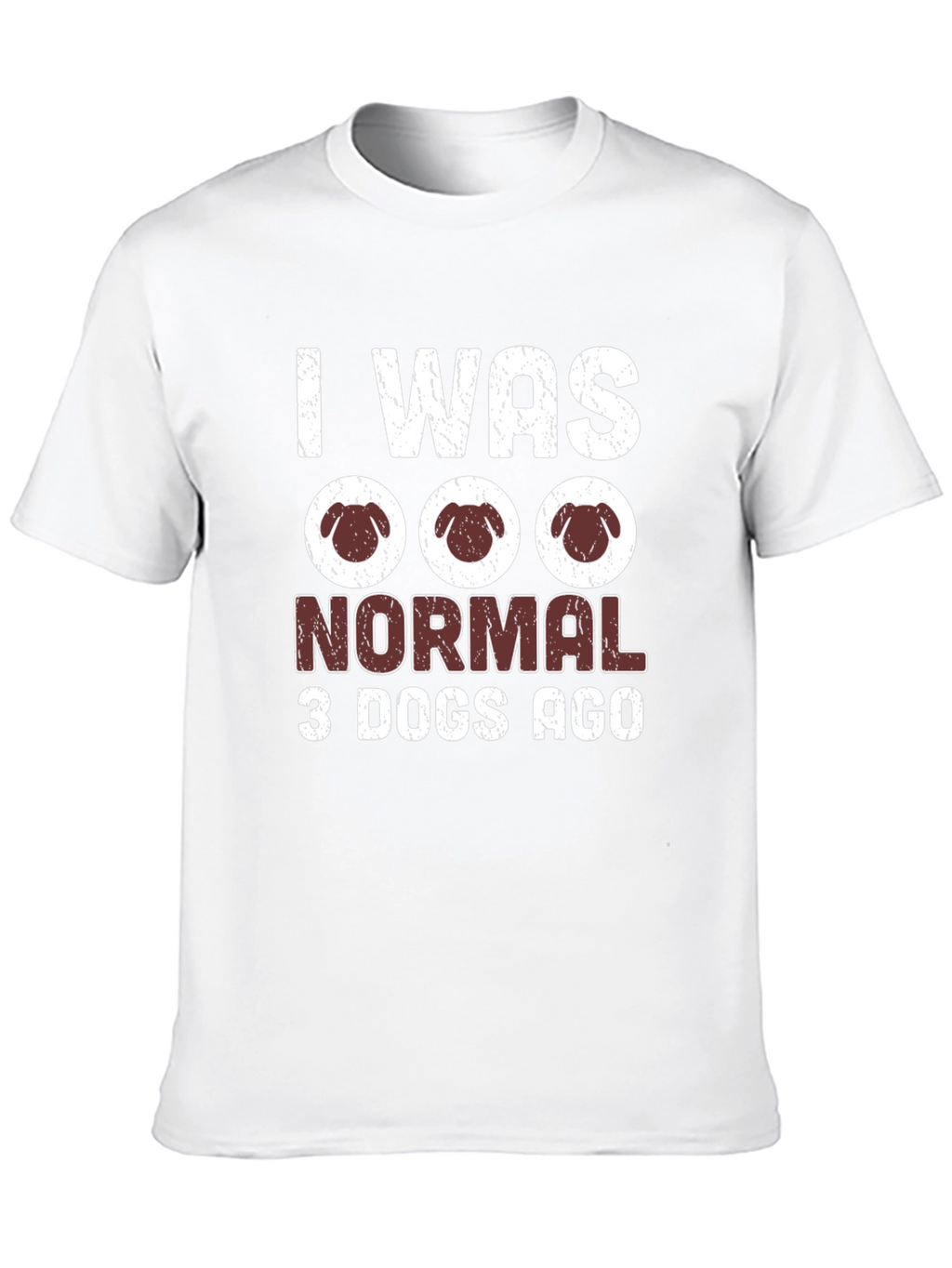 I Was Normal 3 Dogs Ago T-Shirt