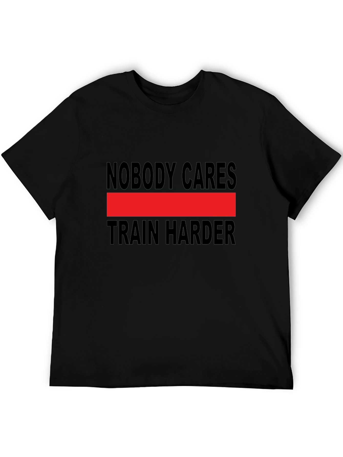 Nobody Cares Train Harder Graphic Tee