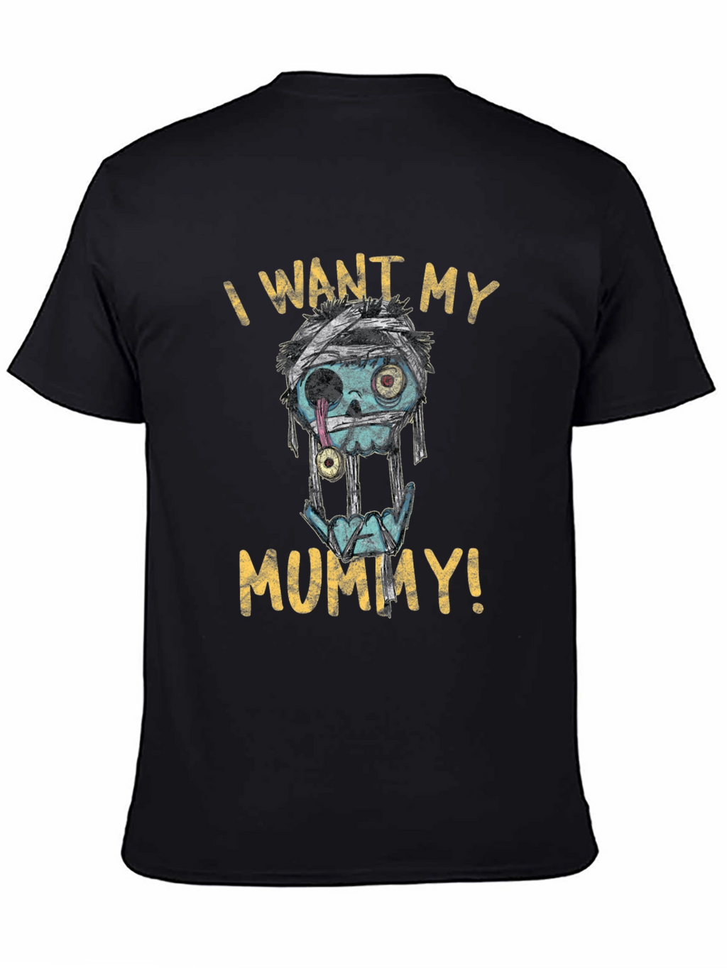 I Want My Mummy T-Shirt - Halloween Style