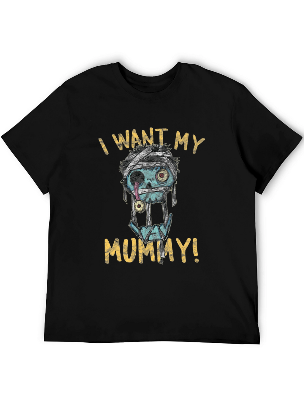 I Want My Mummy T-Shirt - Halloween Style