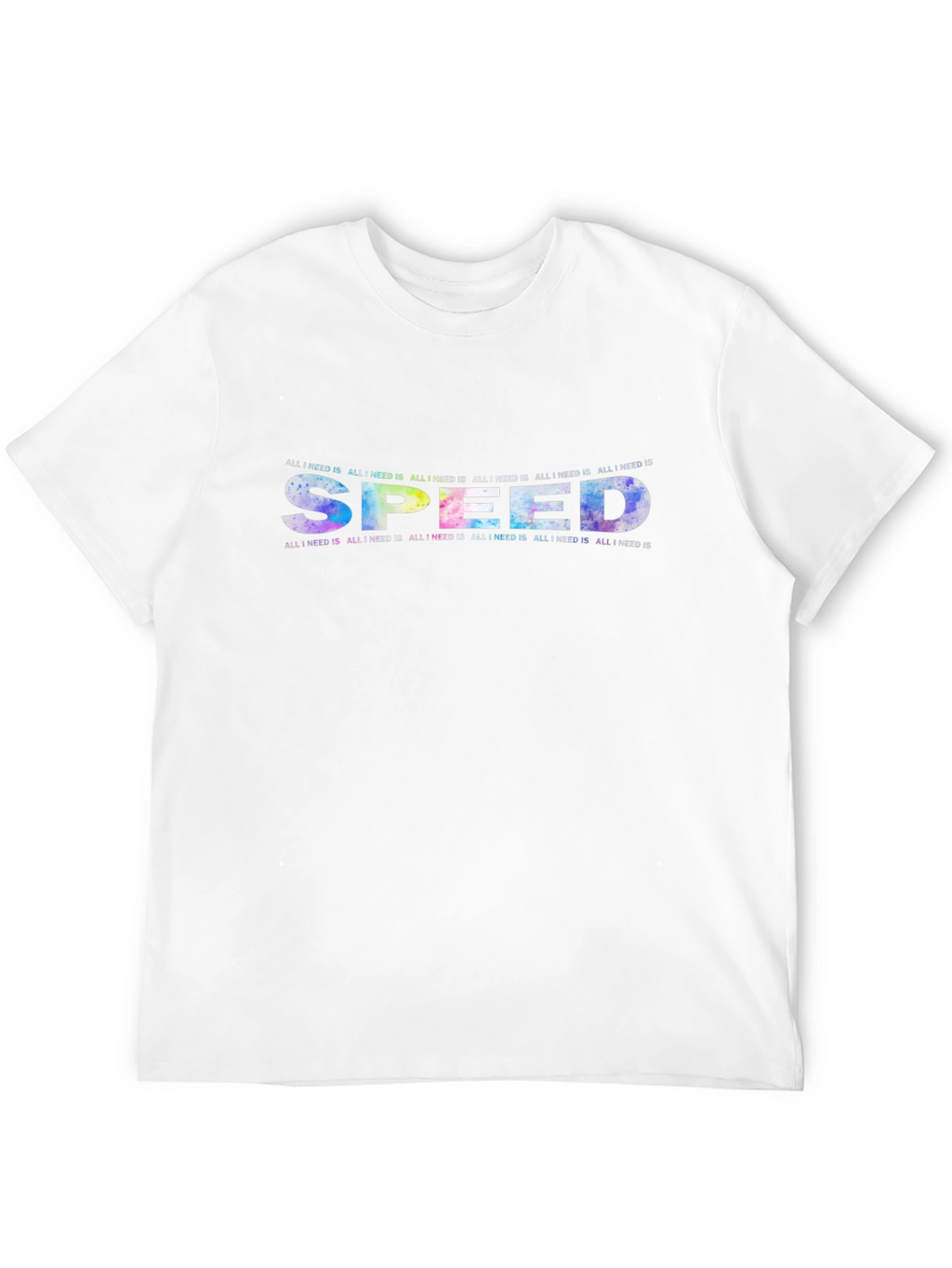 All I Need Is Speed Graphic T-Shirt