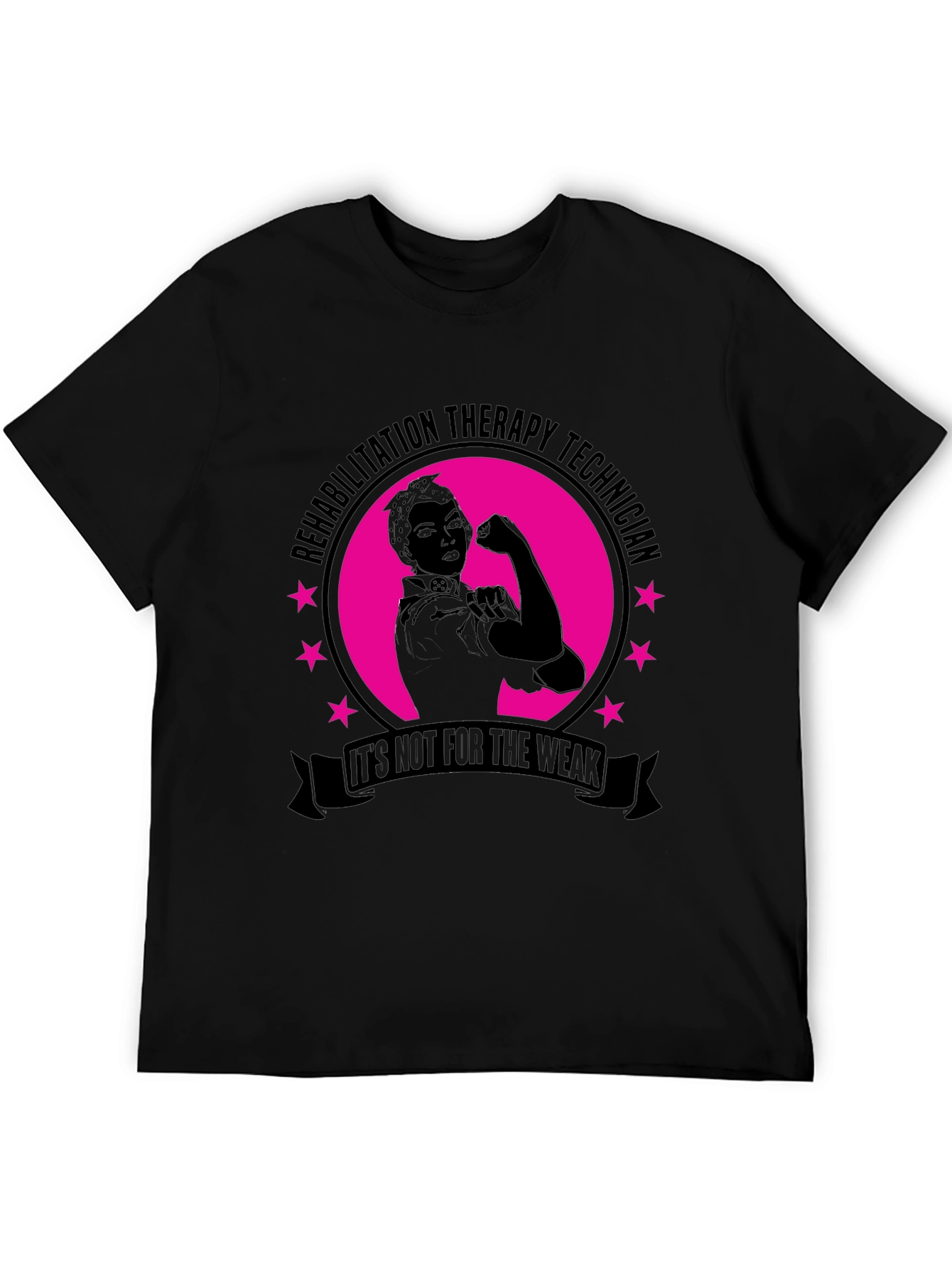 Rehabilitation Therapy Technician T-Shirt - Its Not For The Weak