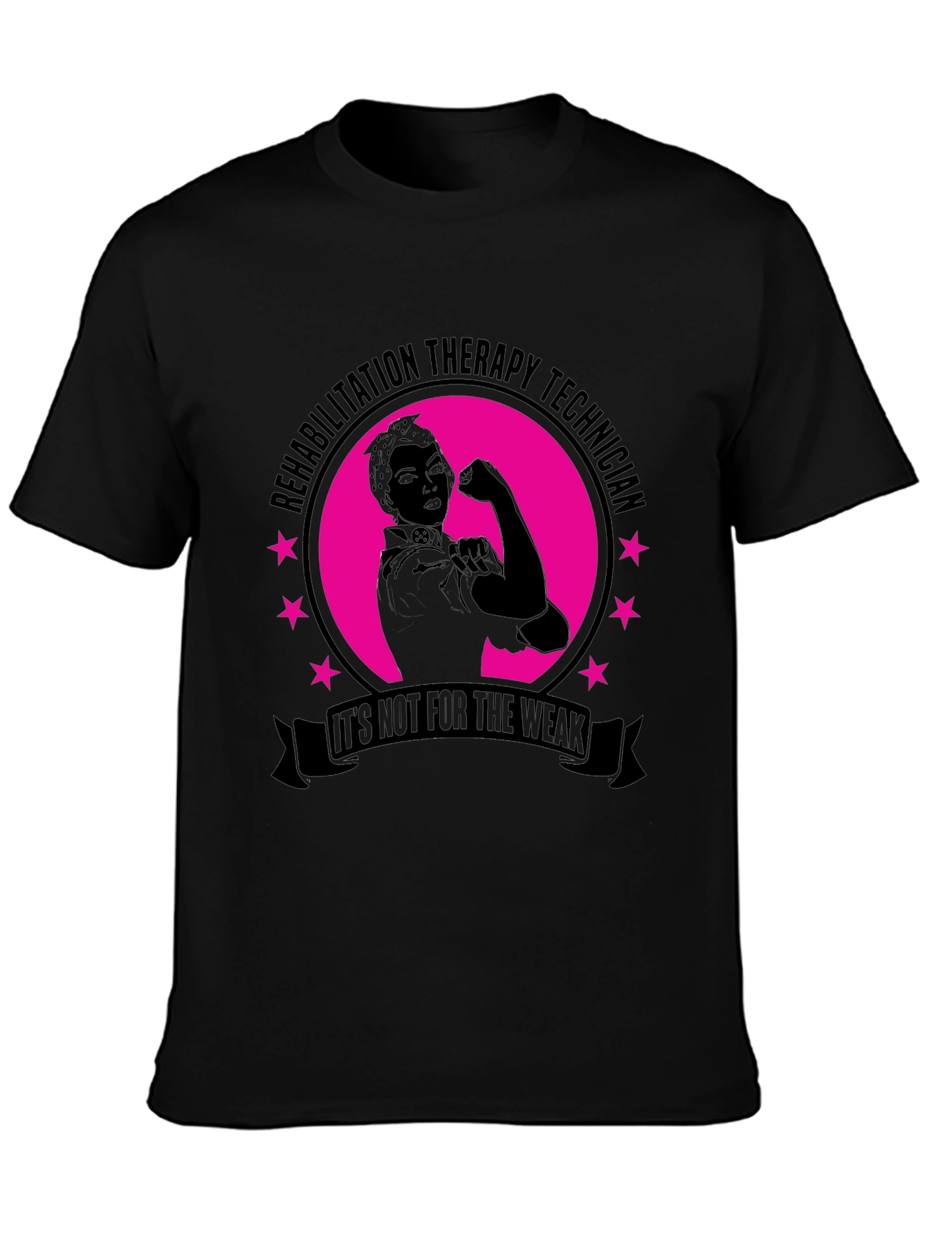 Rehabilitation Therapy Technician T-Shirt - Its Not For The Weak