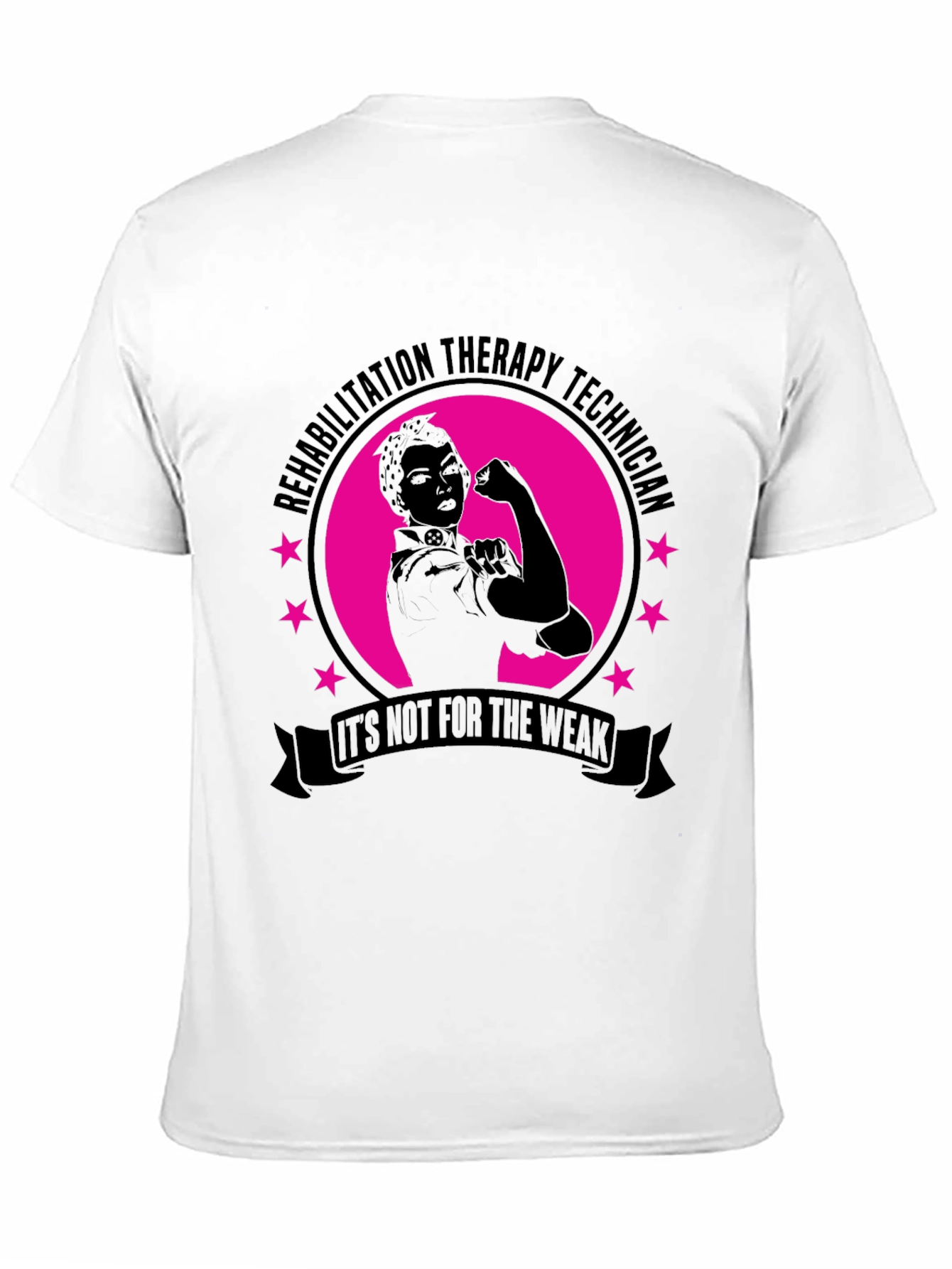 Rehabilitation Therapy Technician T-Shirt - Its Not For The Weak