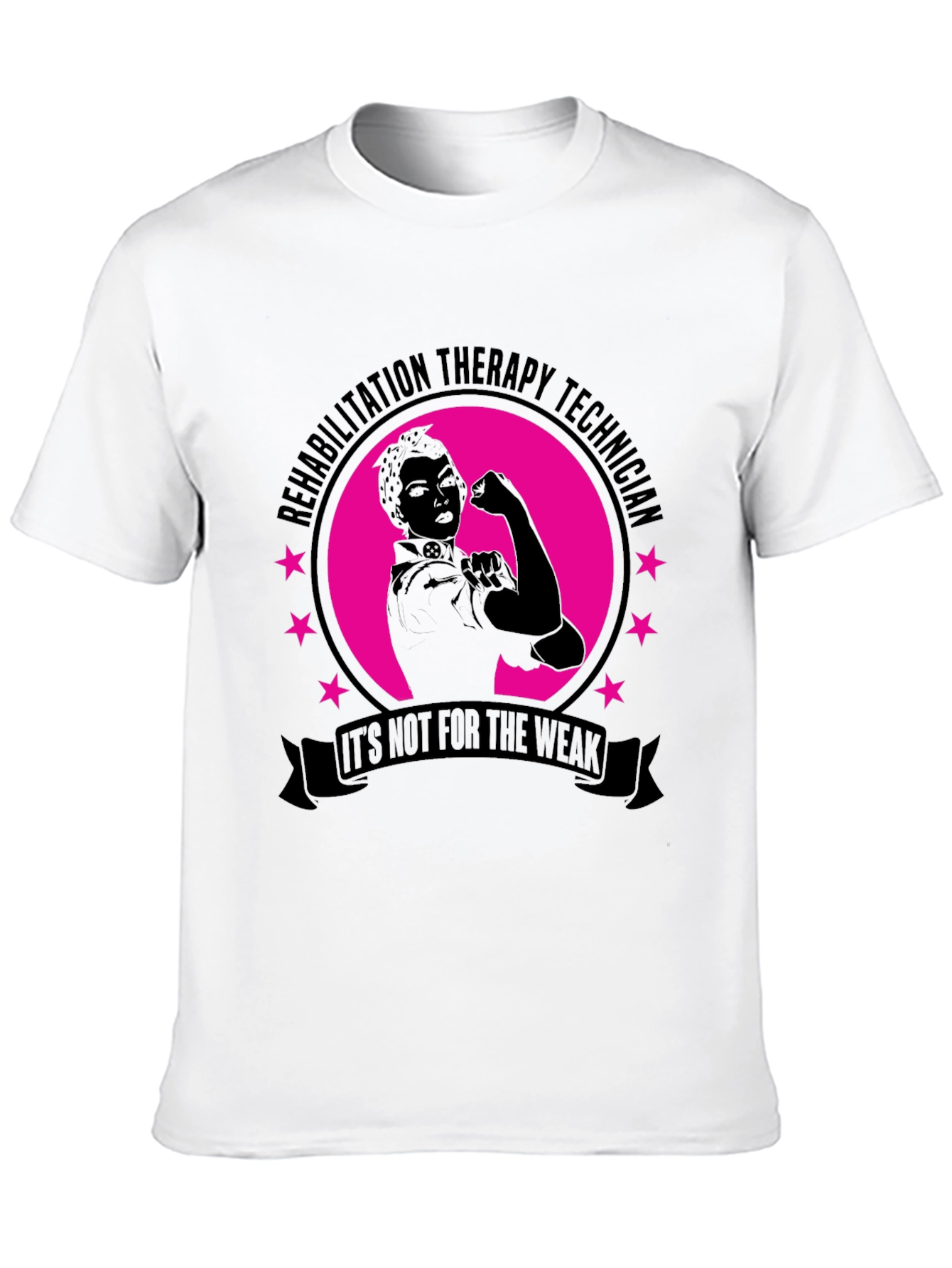 Rehabilitation Therapy Technician T-Shirt - Its Not For The Weak