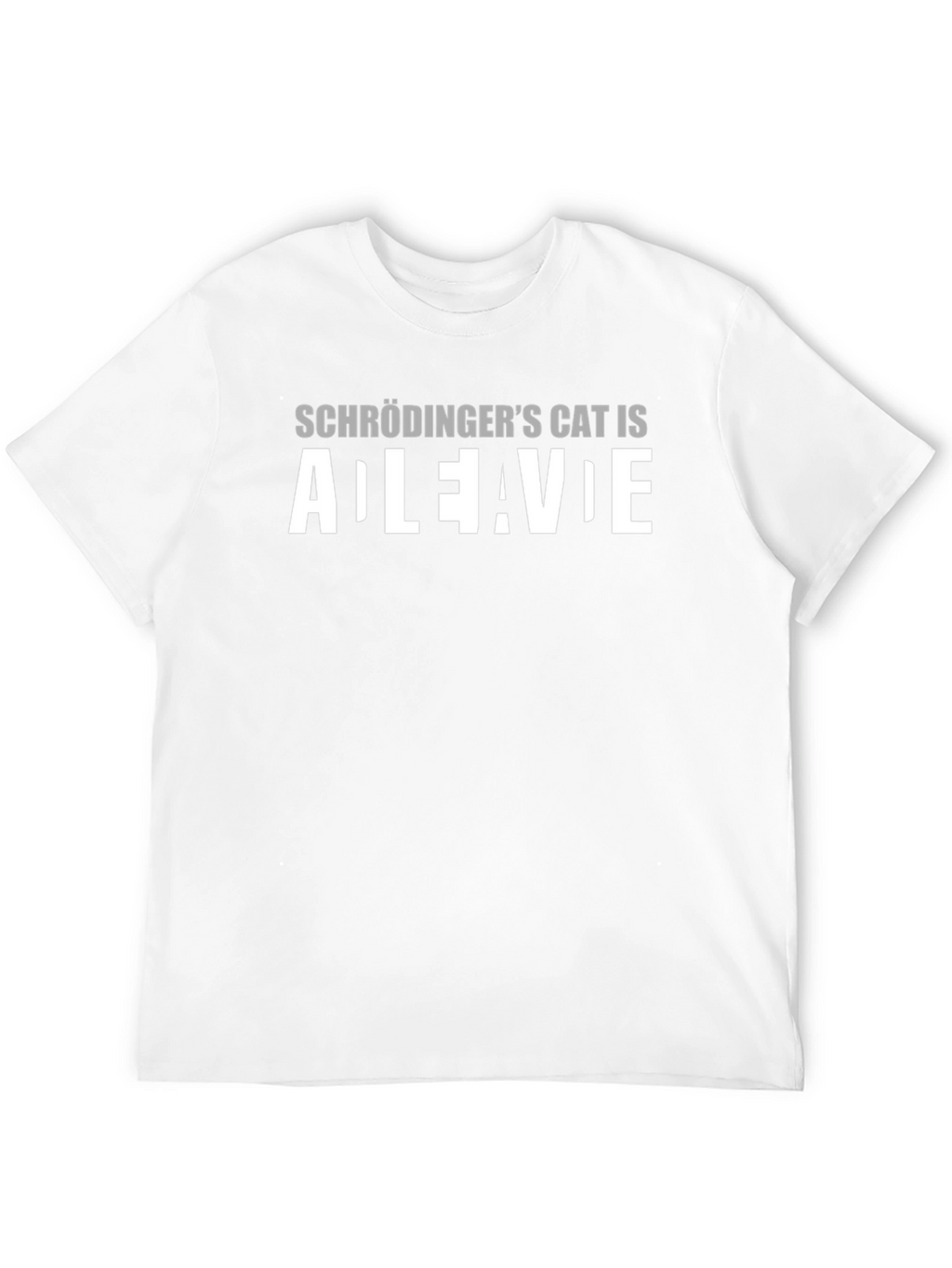 Schrödingers Cat T-Shirt - Alive or Dead?