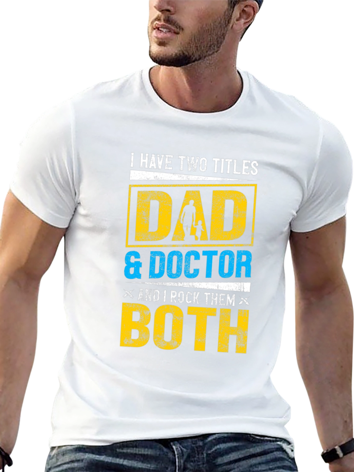 Dad & Doctor T-Shirt - I Have Two Titles