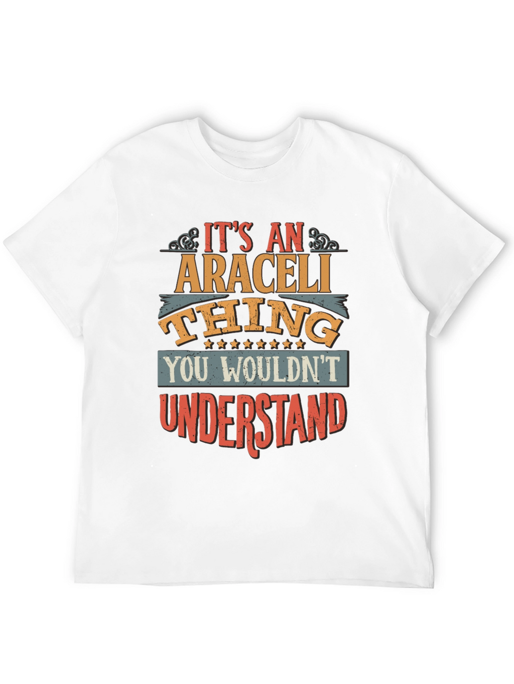 Its An Araceli Thing T-Shirt