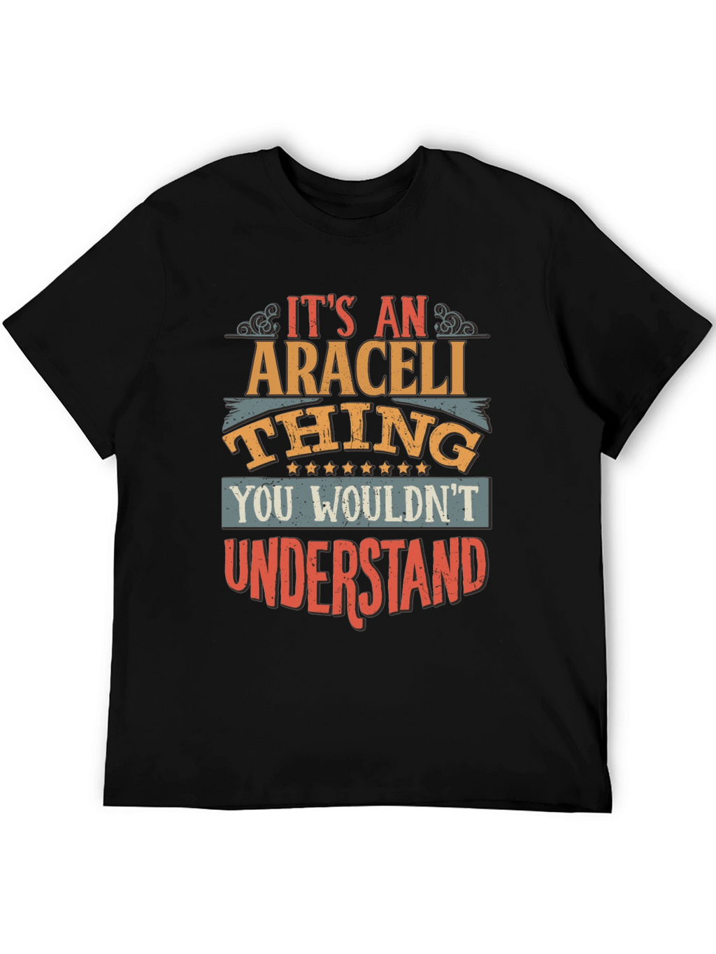 Its An Araceli Thing T-Shirt