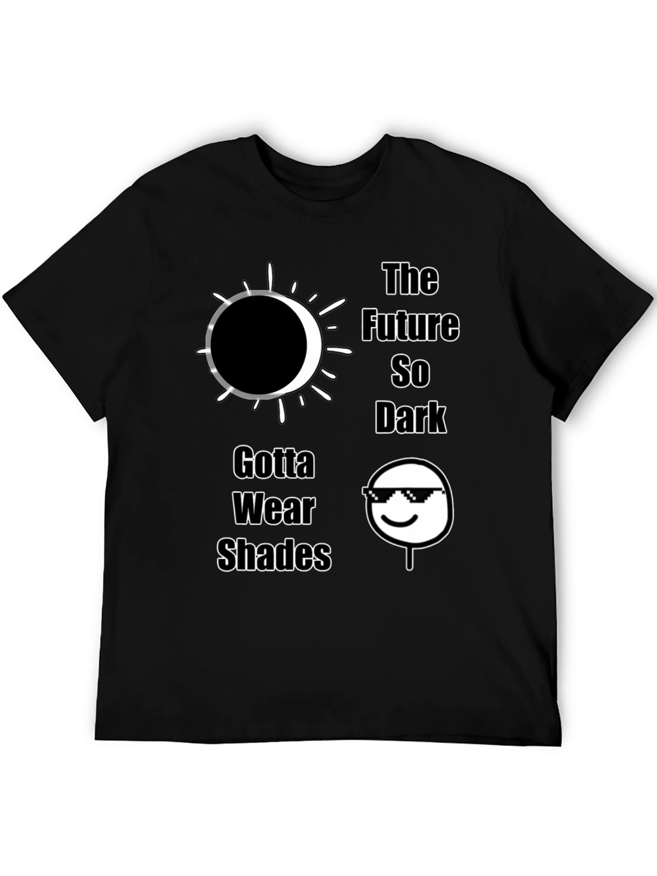 The Future So Dark Gotta Wear Shades T-Shirt