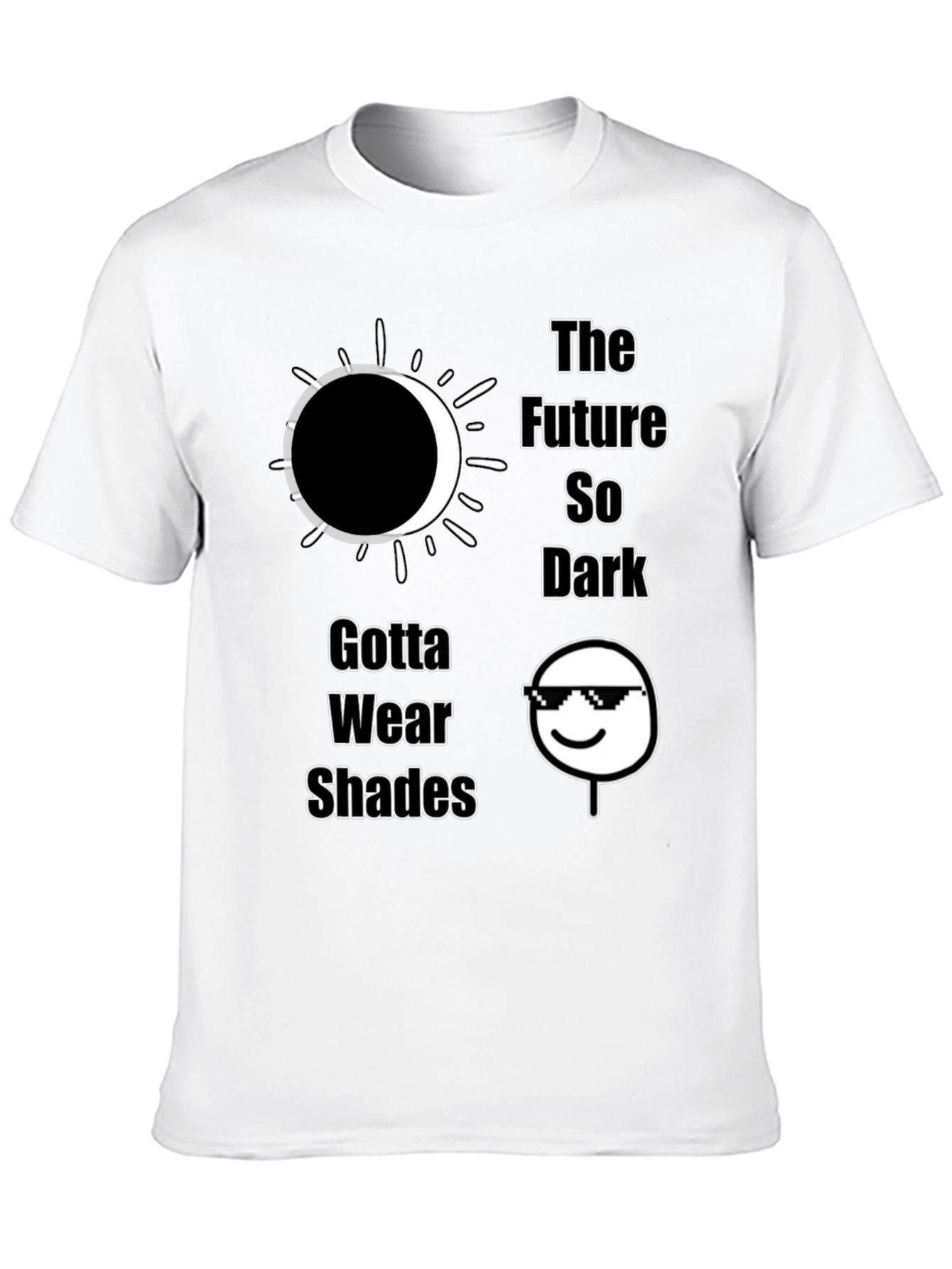 The Future So Dark Gotta Wear Shades T-Shirt