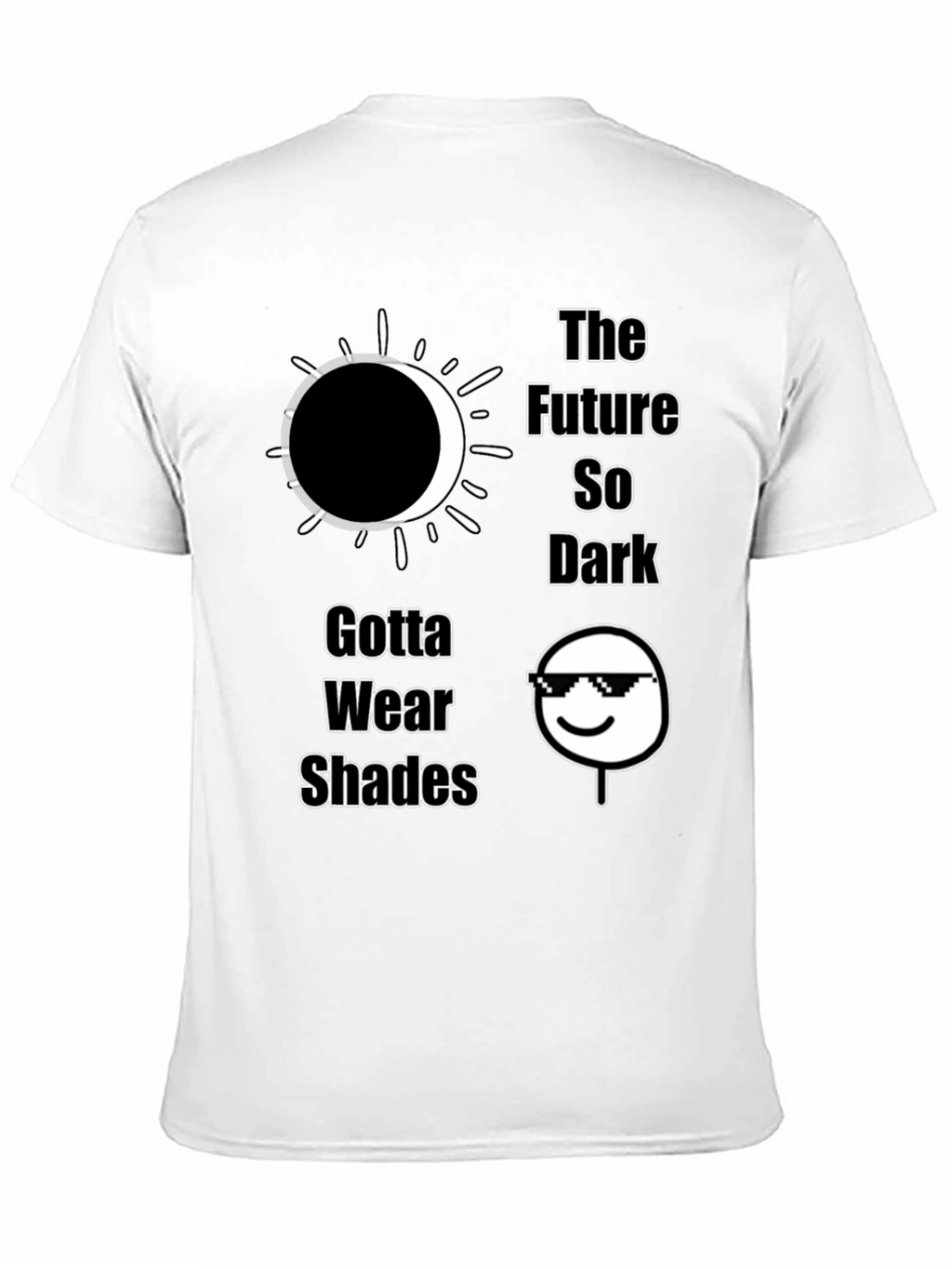 The Future So Dark Gotta Wear Shades T-Shirt