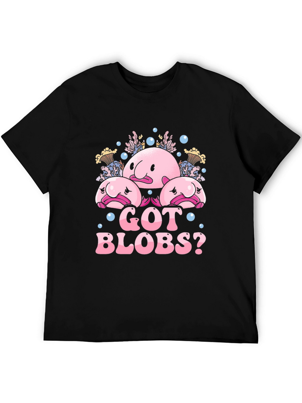 Got Blobs? Blobfish Graphic Tee - Soft Cotton