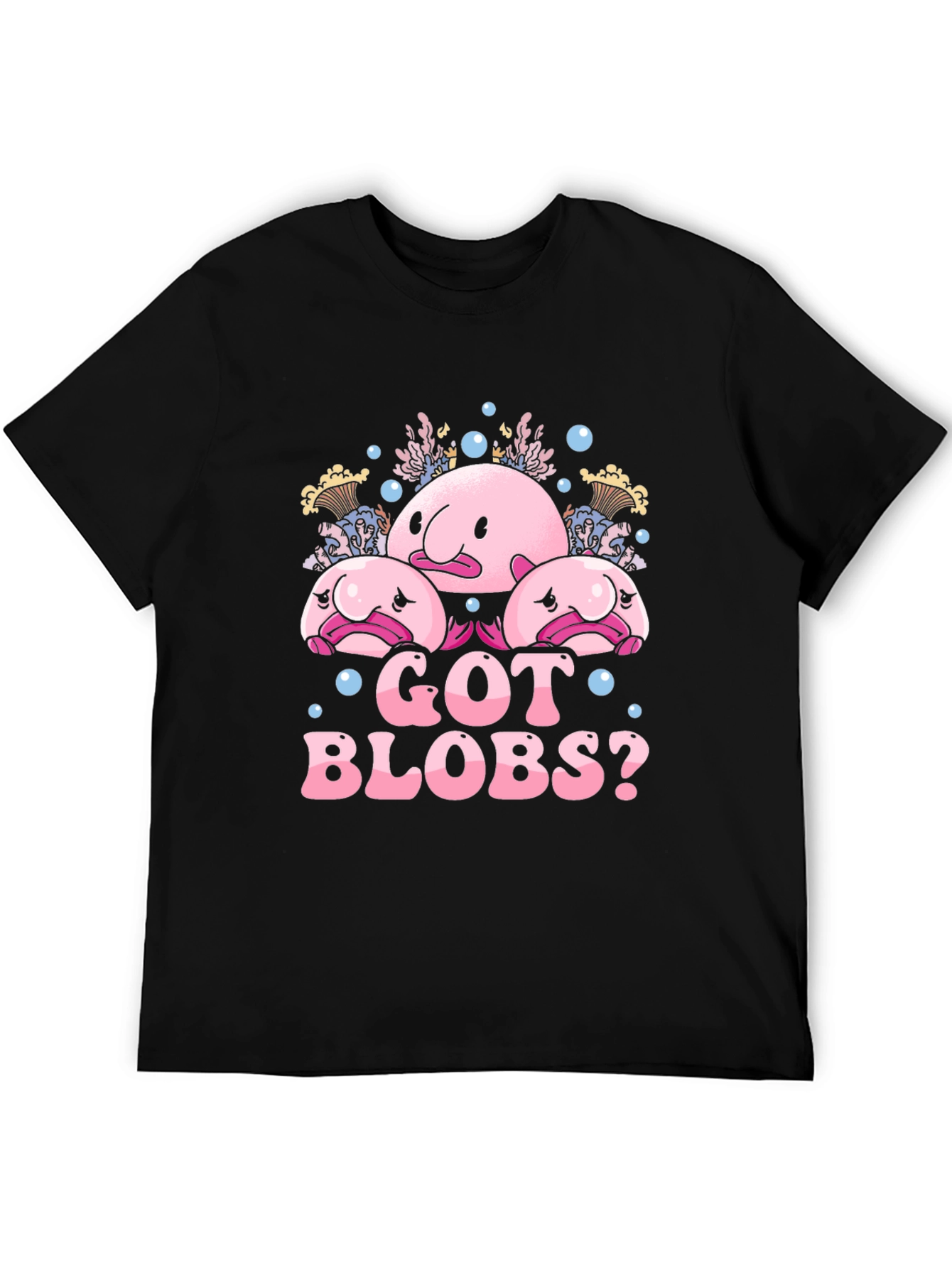 Got Blobs? Blobfish Graphic Tee - Soft Cotton
