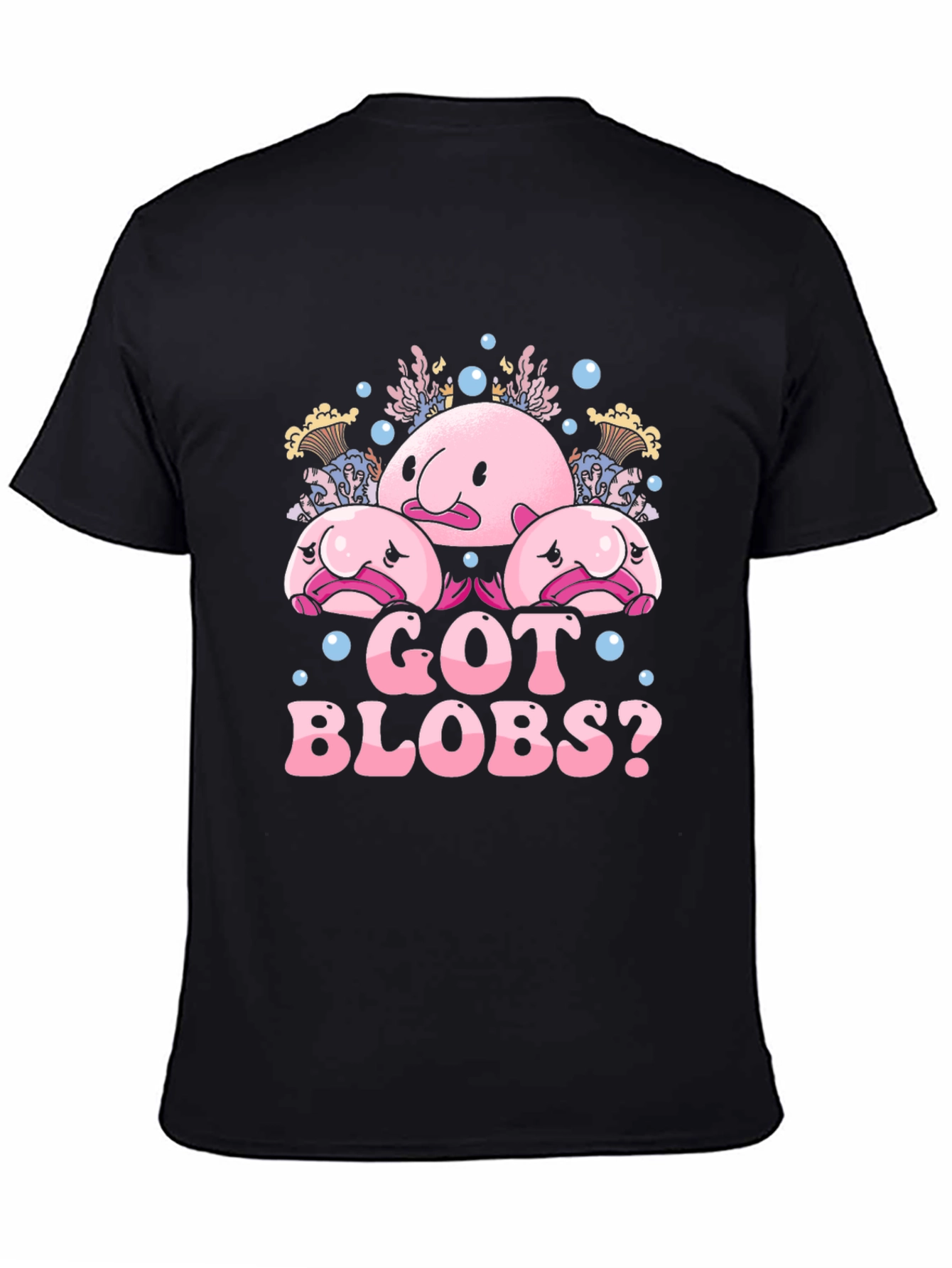 Got Blobs? Blobfish Graphic Tee - Soft Cotton