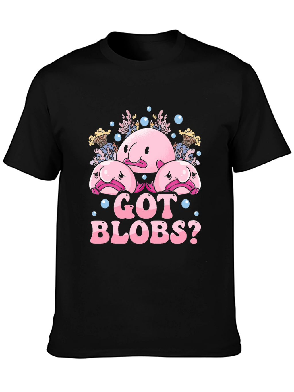 Got Blobs? Blobfish Graphic Tee - Soft Cotton