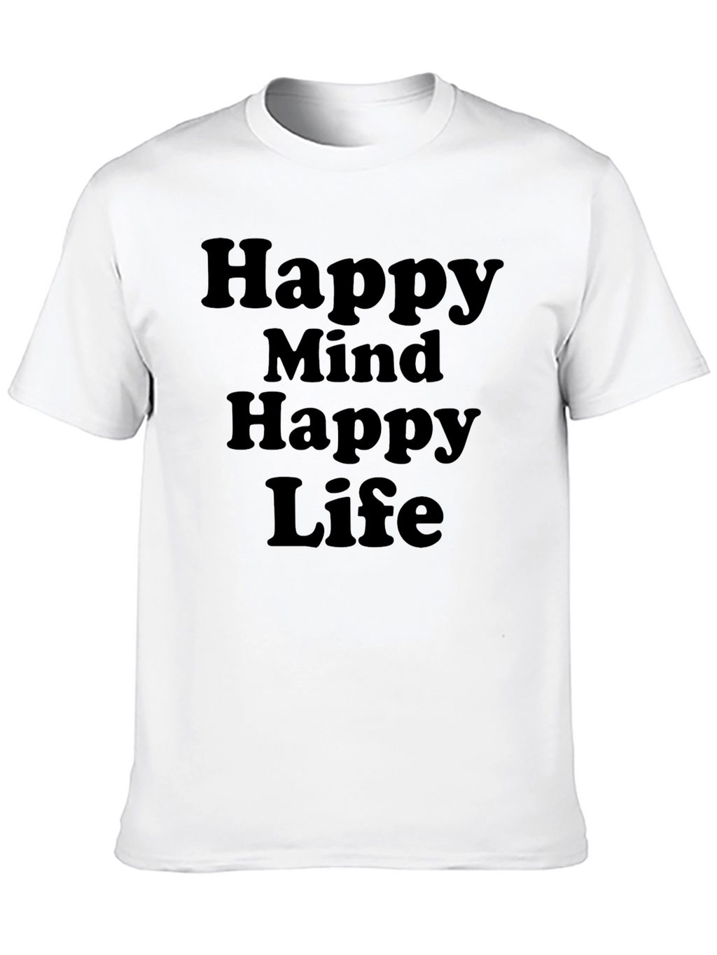 Happy Mind Happy Life T-Shirt